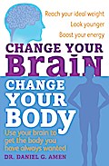 Change Your Brain, Change Your Body