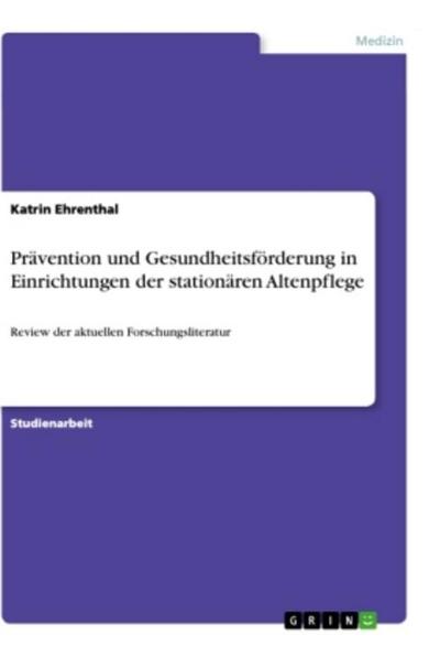 Prävention und Gesundheitsförderung in Einrichtungen der stationären Altenpflege