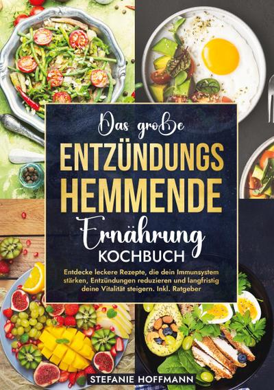 Das große Entzündungshemmende Ernährung Kochbuch