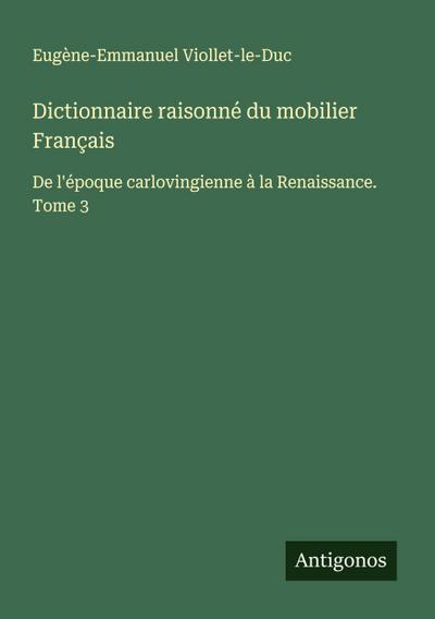 Dictionnaire raisonné du mobilier Français