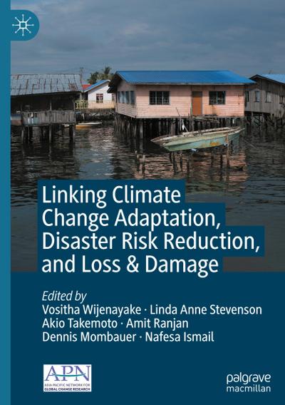 Linking Climate Change Adaptation, Disaster Risk Reduction, and Loss & Damage