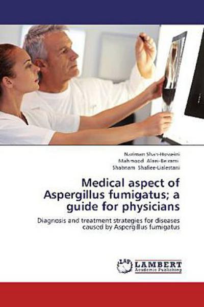 Medical aspect of Aspergillus fumigatus; a guide for physicians