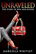Unraveled: The Story of Life and Living (Melinda Rafferty Series Book 1)