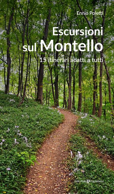 Escursioni sul Montello. 15 itinerari adatti a tutti