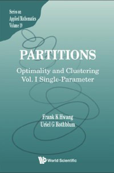 Partitions: Optimality And Clustering - Volume I: Single-parameter