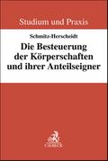Die Besteuerung der Körperschaften und ihrer Anteilseigner von Fabian Schmitz-Herscheidt | Taschenbuch