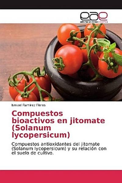 Compuestos bioactivos en jitomate (Solanum lycopersicum)