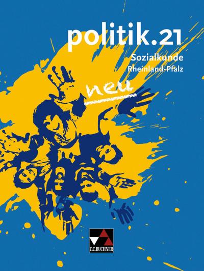 politik.21 neu, Sozialkunde Rheinland-Pfalz politik.21 Rheinland-Pfalz - neu