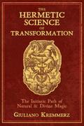 The Hermetic Science of Transformation