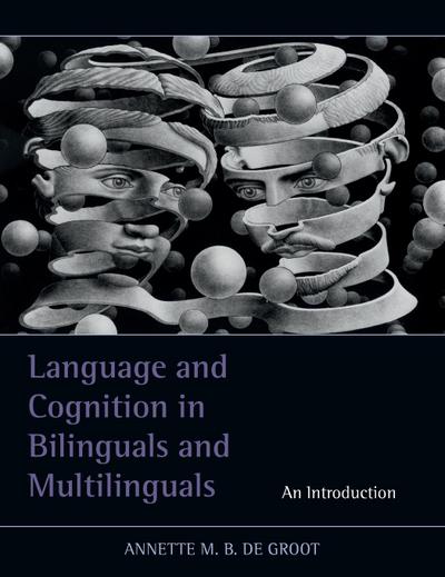 Language and Cognition in Bilinguals and Multilinguals