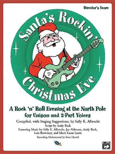 Santa’s Rockin’ Christmas Eve: A Rock ’n Roll Evening at the North Pole for Unison and 2-Part Voices (Soundtrax)