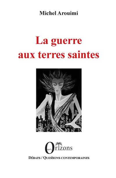 La guerre aux terres saintes