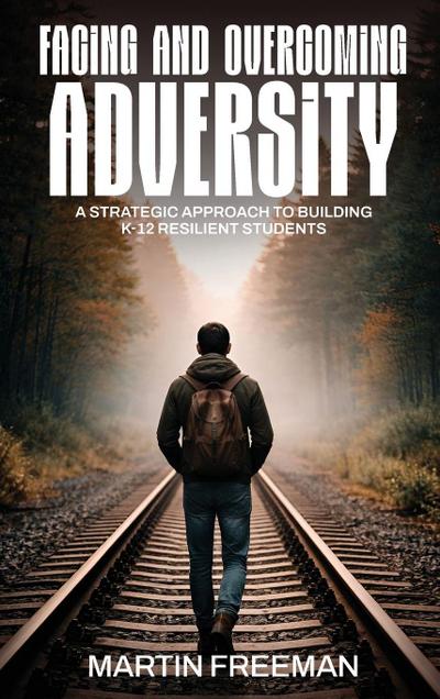 Facing and Overcoming Adversity