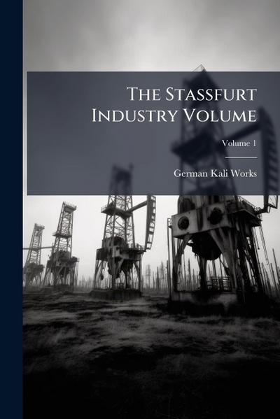 The Stassfurt Industry Volume