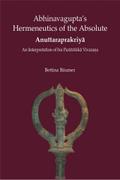 Abhinavgupta’s Hermenutics of the Absolute Anuttaraprakriya