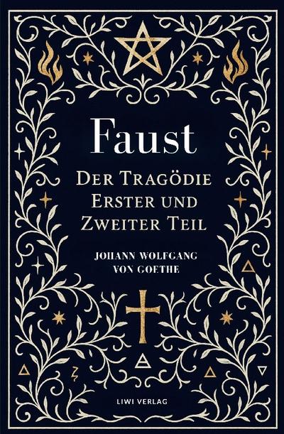 Goethe: Faust. Der Tragödie Erster und Zweiter Teil. Neuausgabe