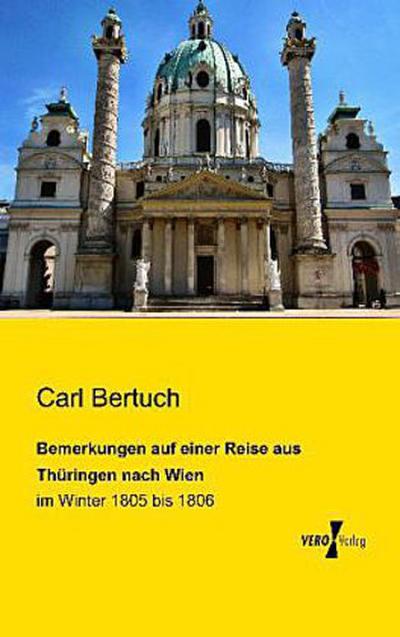 Bemerkungen auf einer Reise aus Thüringen nach Wien