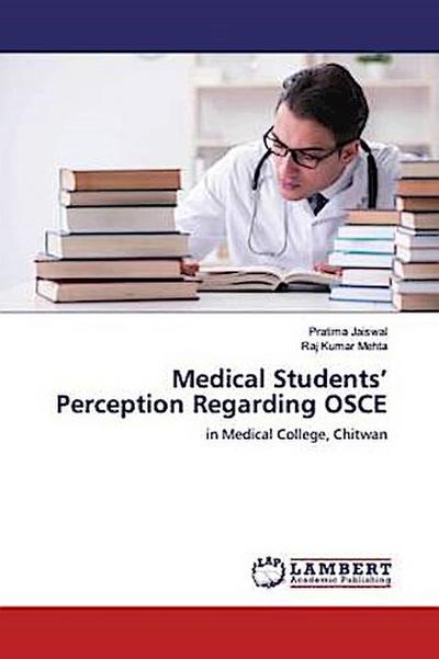 Medical Students’ Perception Regarding OSCE