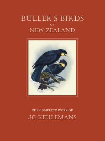Buller’s Birds of New Zealand: The Complete Work of J. G. Keulemans