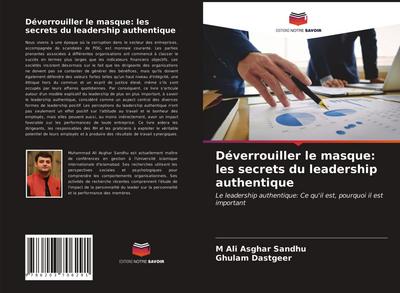 Déverrouiller le masque: les secrets du leadership authentique
