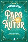 Papo de Autor: Guia de carreira para escritores de fantasia