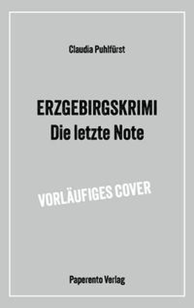 Erzgebirgskrimi: Die letzte Note | Das Buch zur ZDF-Reihe