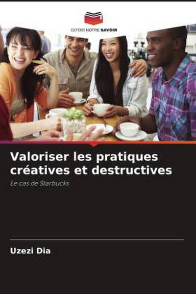Valoriser les pratiques créatives et destructives