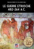 Le guerre etrusche 482-264 a.C.