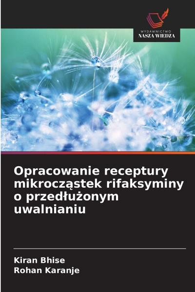 Opracowanie receptury mikrocz¿stek rifaksyminy o przed¿u¿onym uwalnianiu