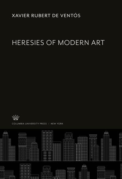 Heresies of Modern Art