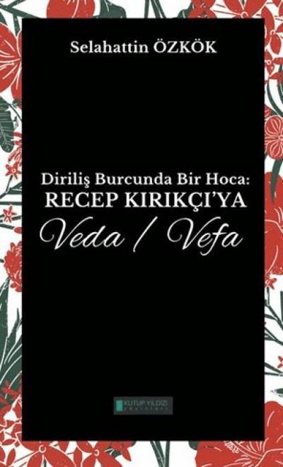 Dirilis Burcunda Bir Hoca Recep Kirikciya VedaVefa