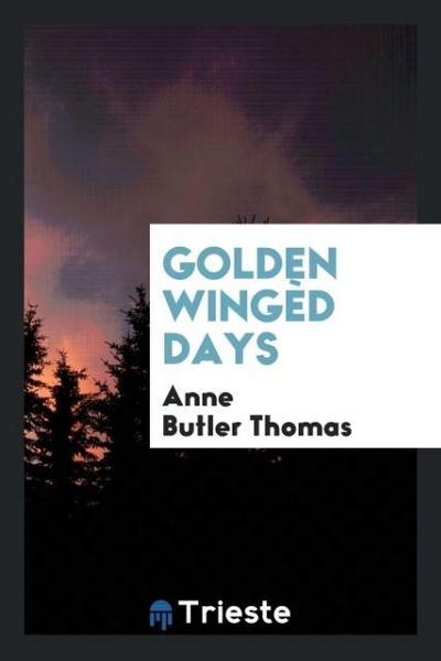 Golden Wingèd Days