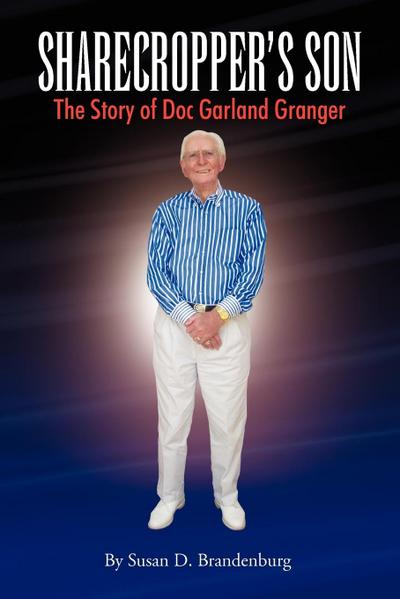 Sharecropper’s Son - The Story of Doc Garland Granger