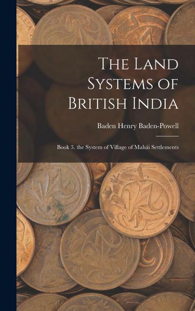 The Land Systems of British India