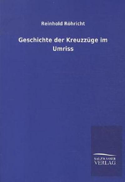 Geschichte der Kreuzzüge im Umriss