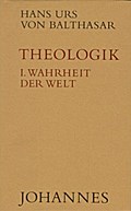Theologik 1 / Wahrheit der Welt