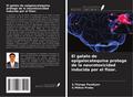 El galato de epigalocatequina protege de la neurotoxicidad inducida por el flúor.