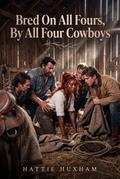 Bred On All Fours, By All Four Cowboys