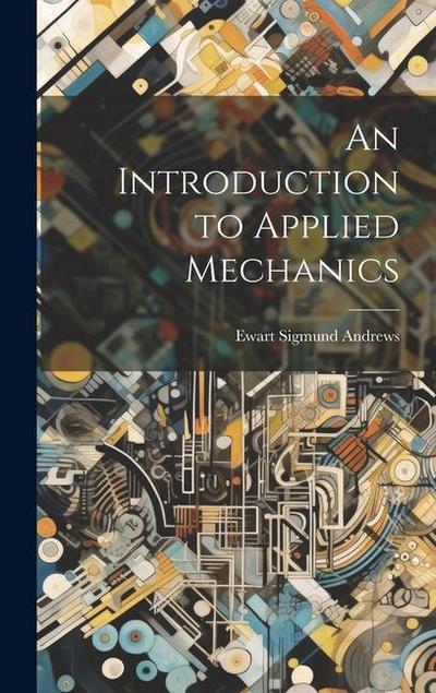 An Introduction to Applied Mechanics
