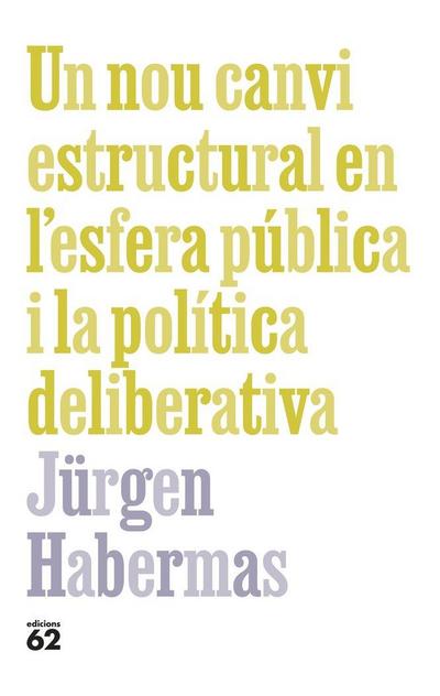 Un nou canvi estructural en l’esfera pública i la política deliberativa