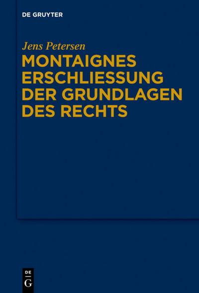Montaignes Erschließung der Grundlagen des Rechts