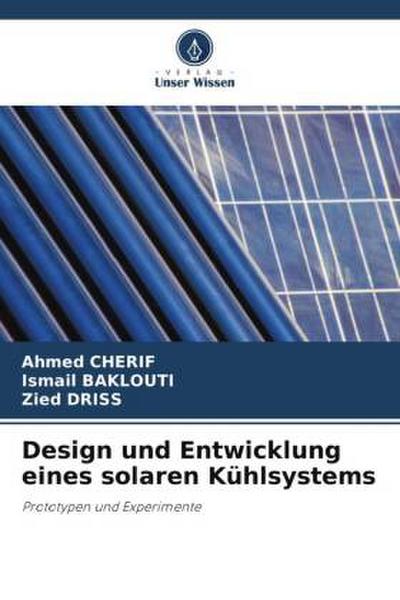 Design und Entwicklung eines solaren Kühlsystems