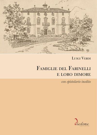 Famiglie del Farinelli e loro dimore. Con epistolario inedito