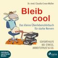 Bleib cool - Das kleine Überlebenshörbuch für starke Nerven
