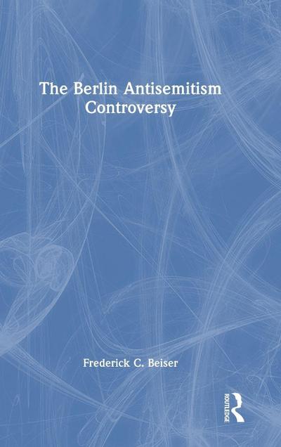 The Berlin Antisemitism Controversy