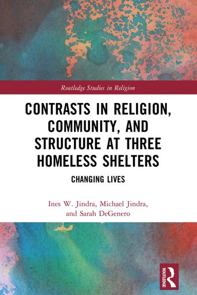Contrasts in Religion, Community, and Structure at Three Homeless Shelters