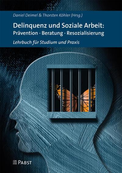 Delinquenz und Soziale Arbeit: Prävention, Beratung, Resozialisierung