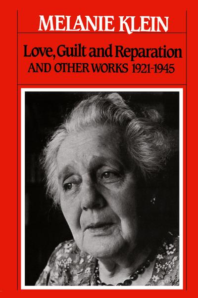 Love, Guilt and Reparation