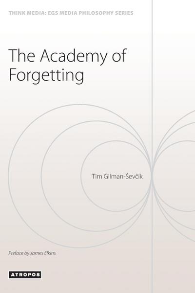 Gilman-¿ev¿ík, G: Academy of  Forgetting