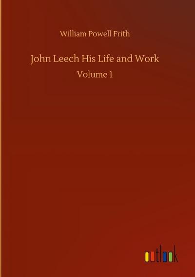 John Leech His Life and Work